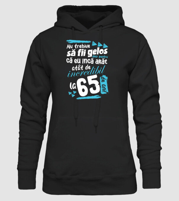 Nu trebuie să fii gelos 65 de ani model negru pe tricou