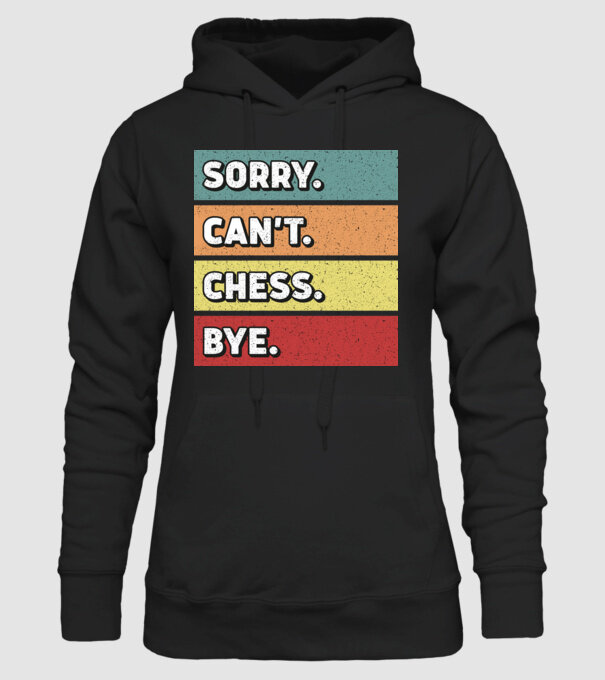 Sorry Cant Chess Bye model negru pe tricou
