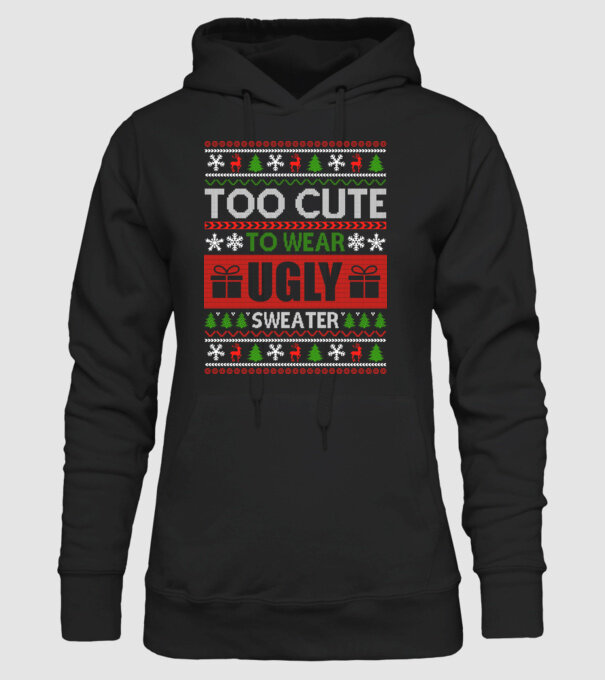 Too Cute for ugly sweater model negru pe tricou