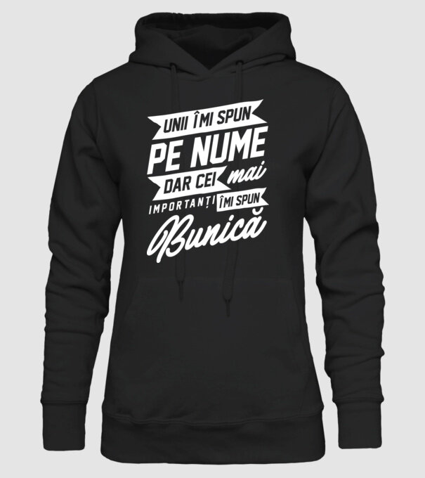 Unii îmi spun pe nume, dar cei mai importanți îmi spun bunică model negru pe tricou