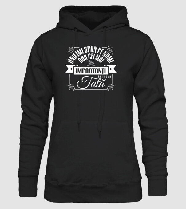 Unii îmi spun pe nume, dar cei mai importanți îmi spun tată model negru pe tricou