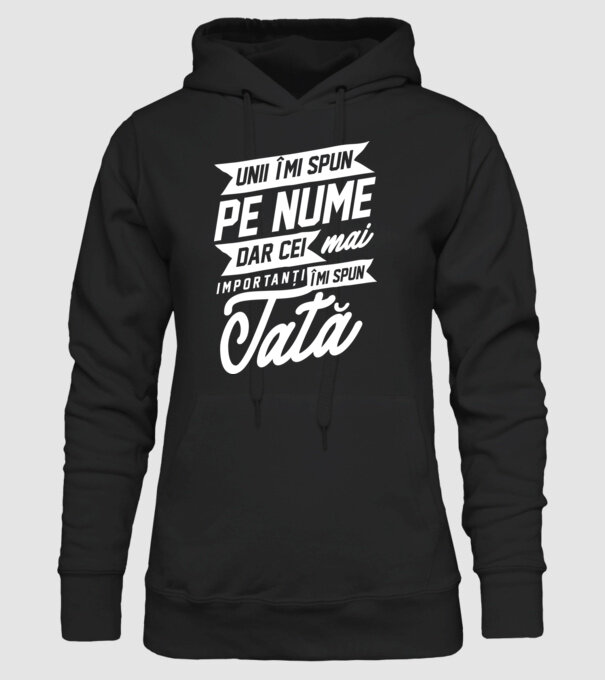 Unii îmi spun pe nume, dar cei mai importanți îmi spun tată model negru pe tricou