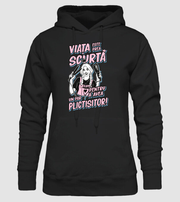 viata este prea scurta pentru a avea un par plictisitor model negru pe tricou