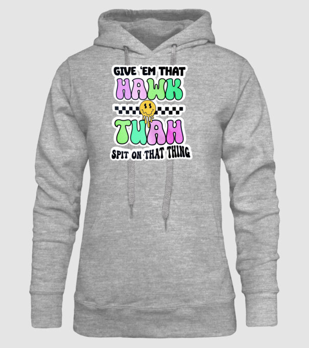 Give 'em that hawk tuah hippie trip model gri pe tricou