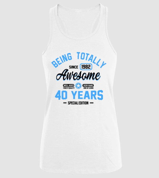 40 years of being totally awesome model alb pe tricou