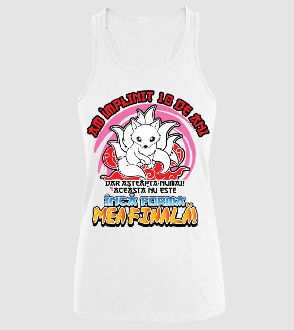 Am împlinit 10 de ani - Dar așteaptă numai! Aceasta nu este încă forma mea finală! model alb pe tricou