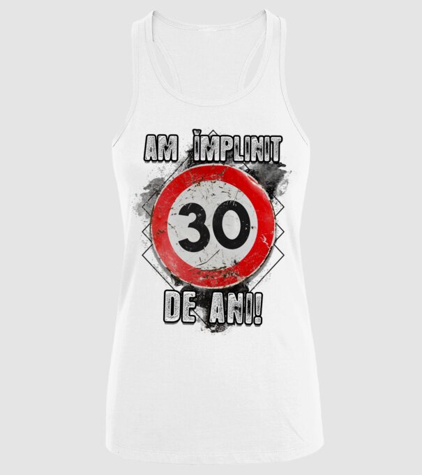 Am împlinit 30 de ani! model alb pe tricou