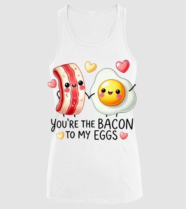 Bacon to my Eggs model alb pe tricou