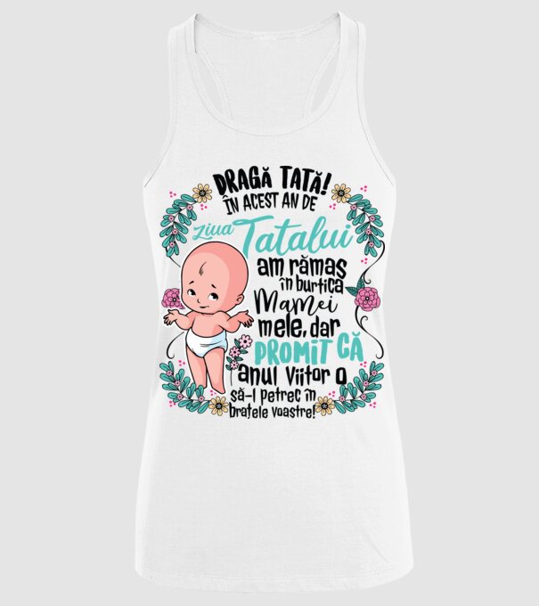 Dragă tată! În acest an de Ziua Tatălui am rămas în burtica mamei mele model alb pe tricou