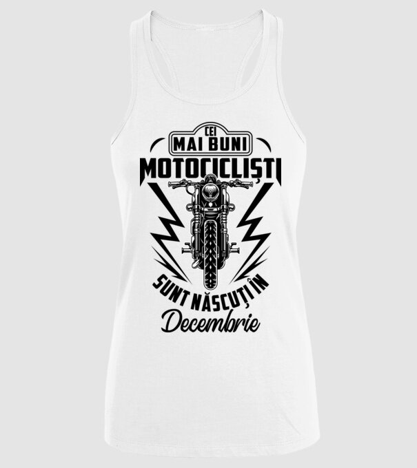 Cei mai buni motocicliști sunt născuți în Decembrie model alb pe tricou