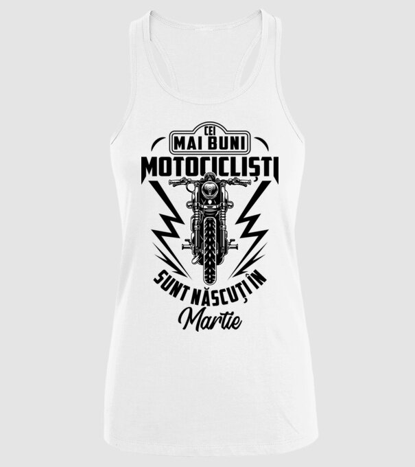Cei mai buni motocicliști sunt născuți în Martie model alb pe tricou