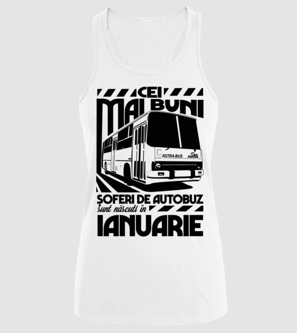 Cei mai buni șoferi de autobuz sunt născuți în Ianuarie model alb pe tricou