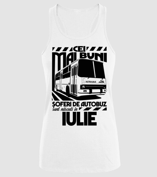 Cei mai buni șoferi de autobuz sunt născuți în Iulie model alb pe tricou