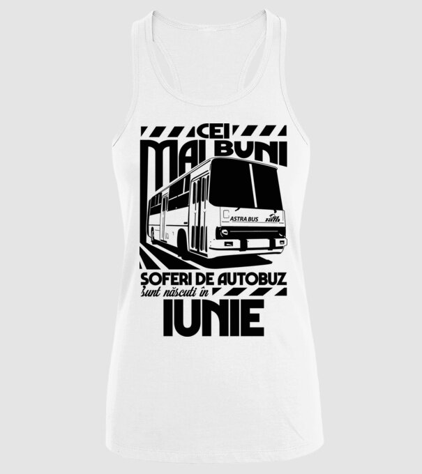 Cei mai buni șoferi de autobuz sunt născuți în Iunie model alb pe tricou