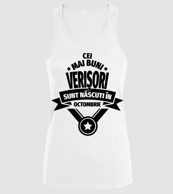 Cei mai buni verișori sunt născuți în octombrie. / Cele mai bune verișoare sunt născute în octombrie. model alb pe tricou