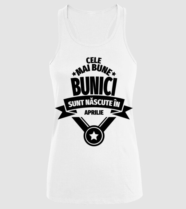 Cele mai bune bunici sunt născute în aprilie. model alb pe tricou