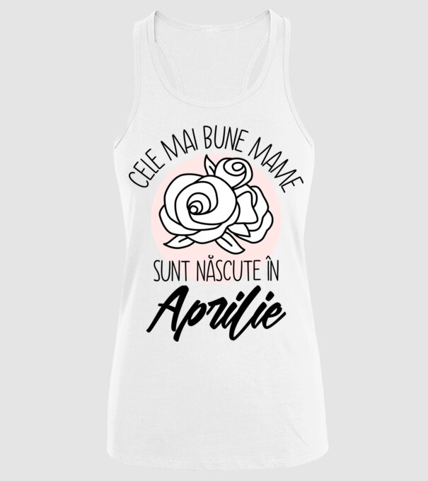 Cele mai bune mame sunt născute în Aprilie model alb pe tricou