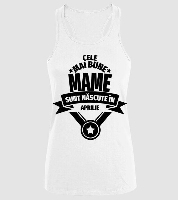 Cele mai bune mame sunt născute în aprilie. model alb pe tricou