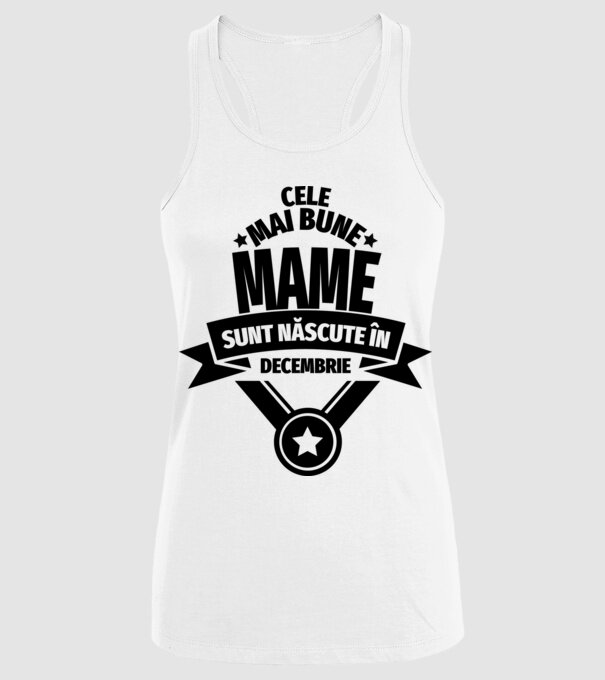 Cele mai bune mame sunt născute în decembrie. model alb pe tricou