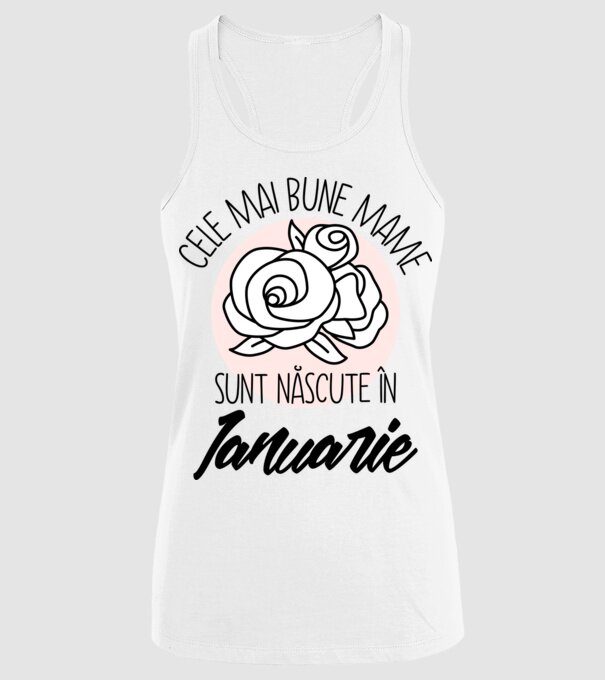 Cele mai bune mame sunt născute în Ianuarie model alb pe tricou