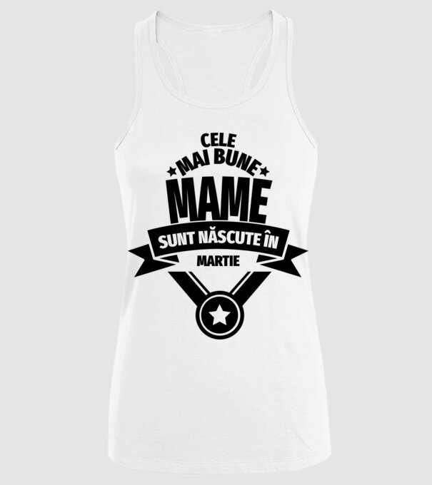 Cele mai bune mame sunt născute în martie. model alb pe tricou