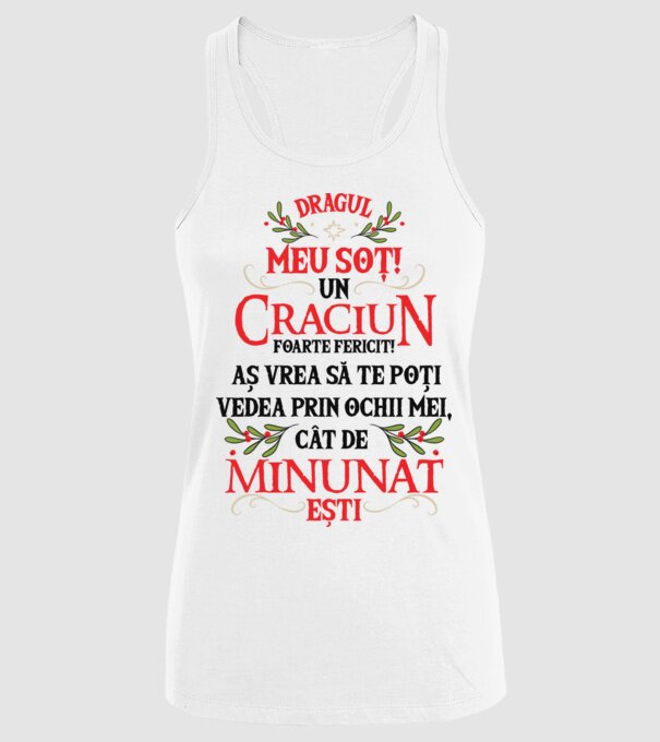 Dragul meu soț! Un Crăciun foarte fericit! Aș vrea să te poți vedea prin ochii mei, cât de minunat ești model alb pe tricou