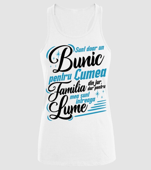 Sunt doar un bunic pentru lumea din jur, dar pentru familia mea sunt întreaga lume! model alb pe tricou