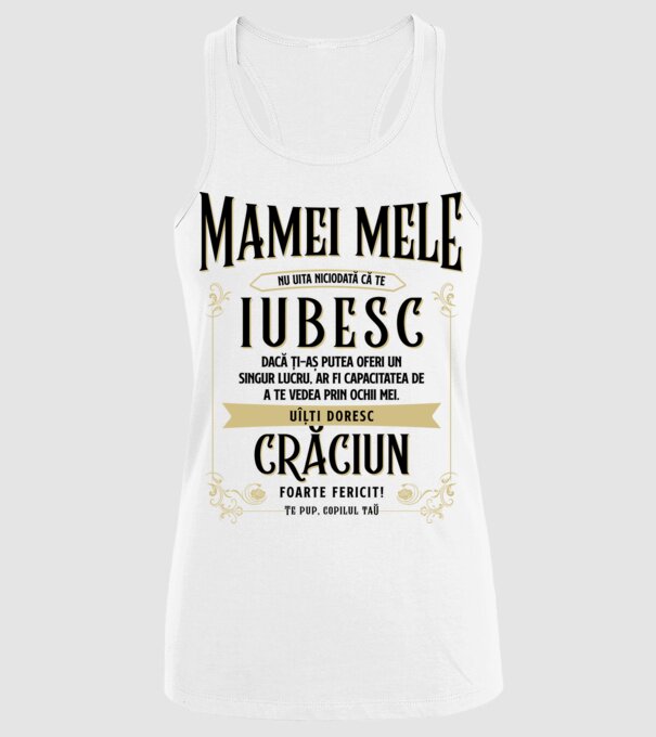 Mamei mele - nu uita niciodată că te iubesc - dacă ți-aș putea oferi un singur lucru, ar fi capacitatea de a te vedea prin ochii model alb pe tricou