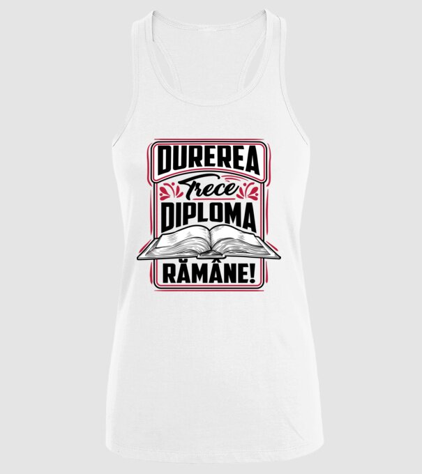 Durerea trece_diploma rămâne model alb pe tricou