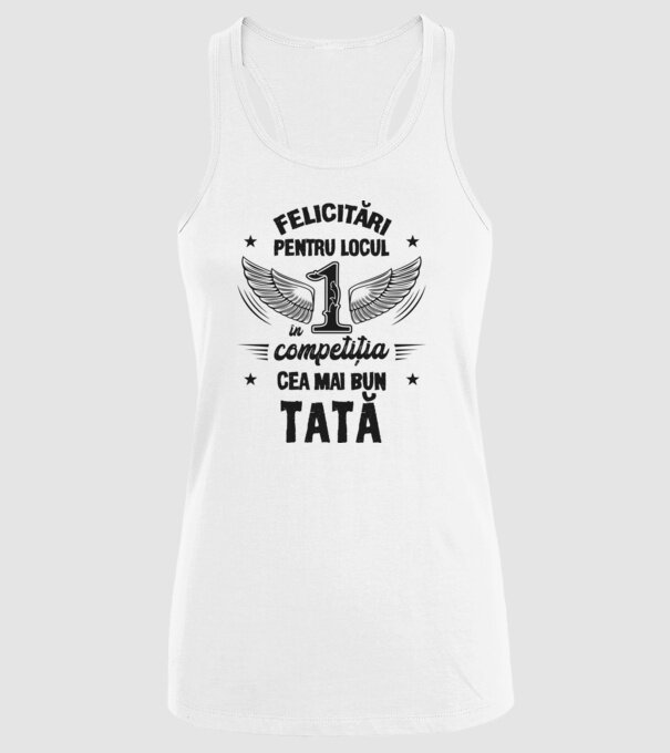 Felicitări pentru locul 1 în competiția Cel mai bun tată! model alb pe tricou