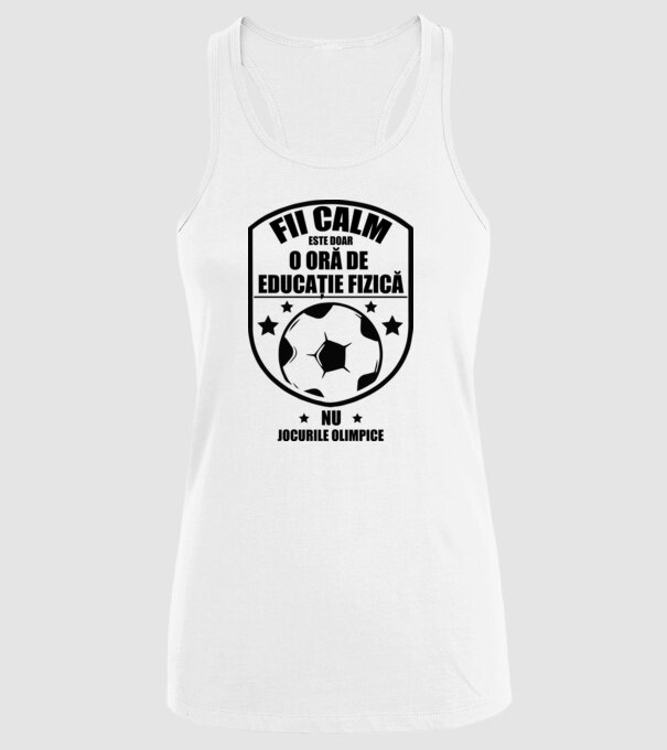 Fii calm, este doar o oră de educație fizică model alb pe tricou