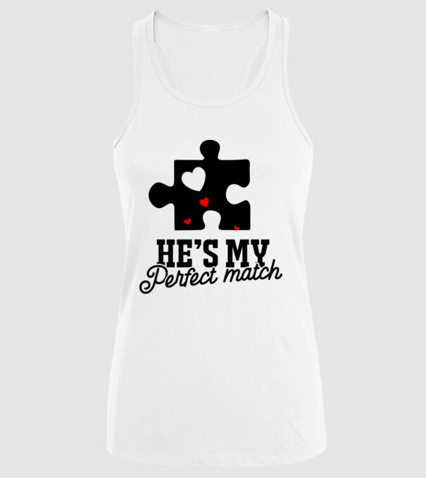 He is my perfect match model alb pe tricou