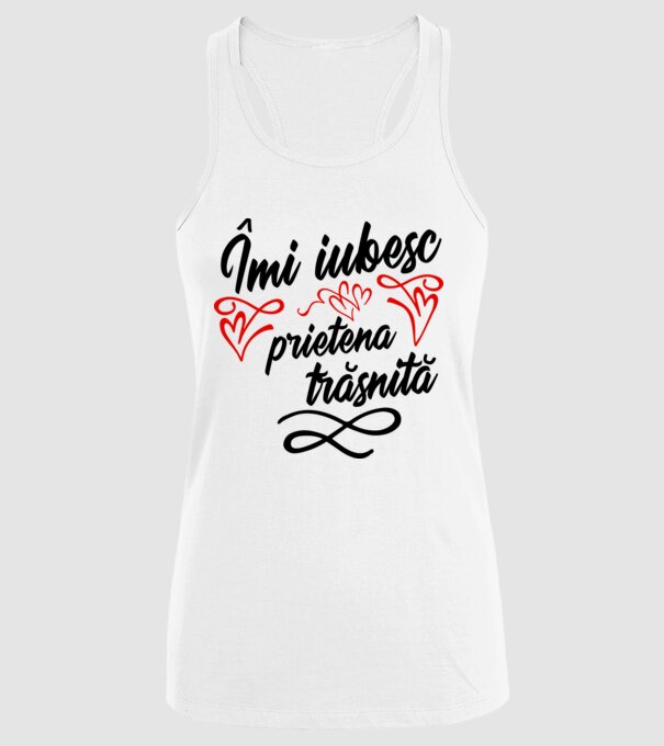 Îmi iubesc prietena trăsnită model alb pe tricou