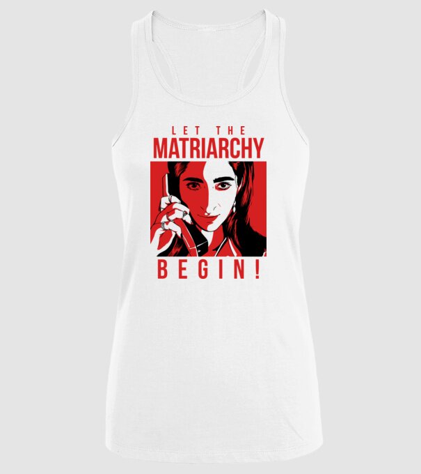 let the matriarchy begin model alb pe tricou