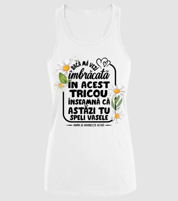 Dacă o vezi îmbrăcată în acest tricou, înseamnă că astăzi tu speli vasele. Mama se odihnește astăzi. model alb pe tricou