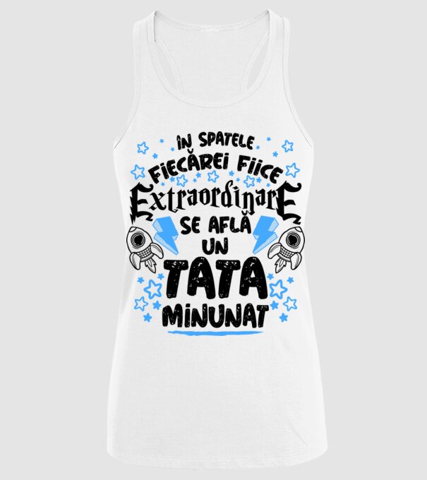 în spatele fiecărei fiice extraordinare se află un tată minunat model alb pe tricou