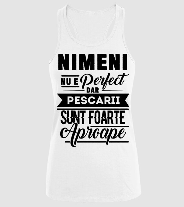 Nimeni nu e perfect, dar pescarii sunt foarte aproape model alb pe tricou
