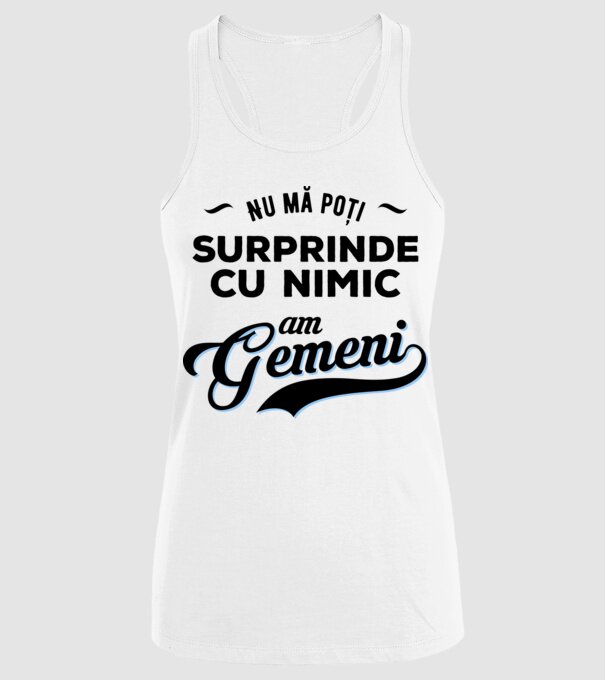 Nu mă poți surprinde cu nimic, am gemeni model alb pe tricou