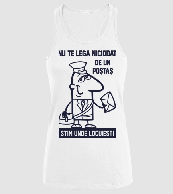 nu te lega niciodată de un poștaș. Știm unde locuiești model alb pe tricou