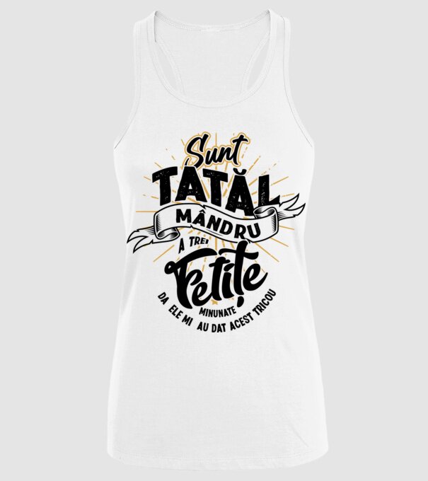 Sunt tatăl mândru a trei fetițe minunate - da, ele mi-au dat acest tricou model alb pe tricou