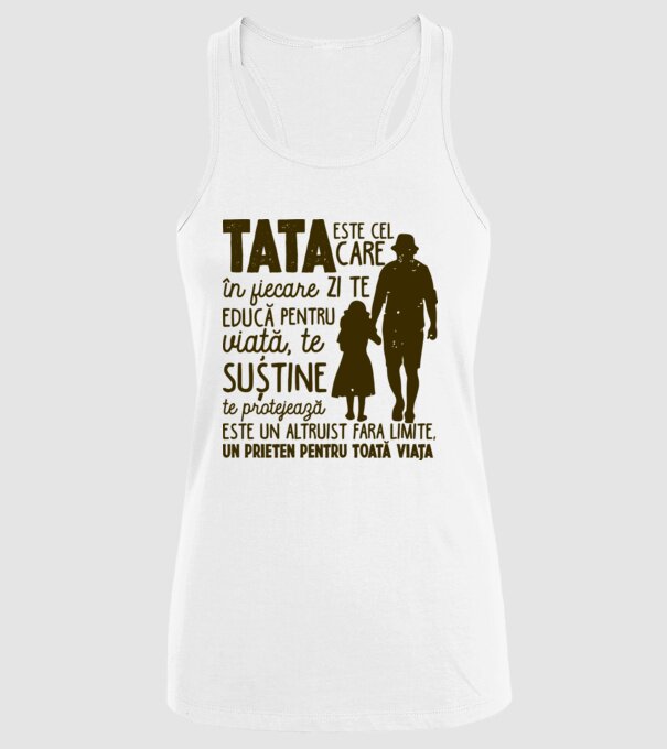 Tata este cel care în fiecare zi te educă pentru viață model alb pe tricou