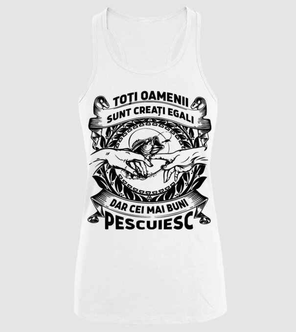 toți oamenii sunt creați egali, dar cei mai buni pescuiesc model alb pe tricou