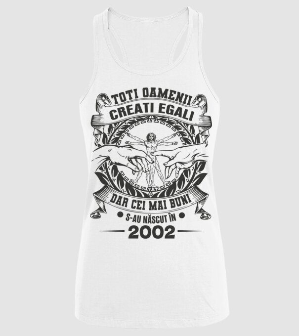 Toți oamenii sunt creați egali, dar cei mai buni s-au născut în 2002 model alb pe tricou