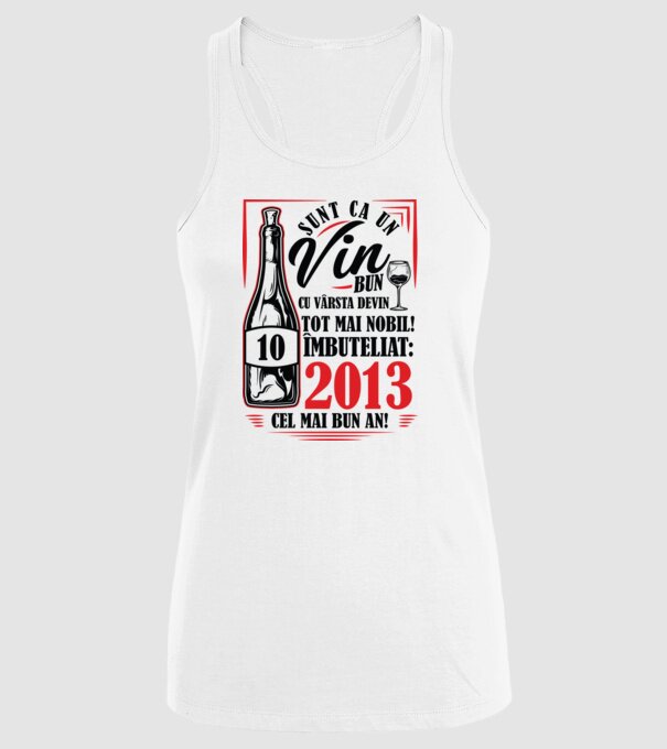 Un Vin Bun 10 2013 model alb pe tricou
