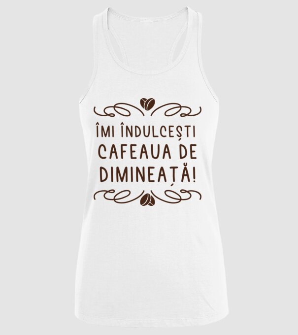 Valentine îmi îndulcești cafeaua de dimineață model alb pe tricou