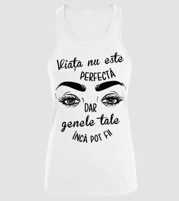 Viața nu este perfectă, dar genele tale încă pot fi! model alb pe tricou