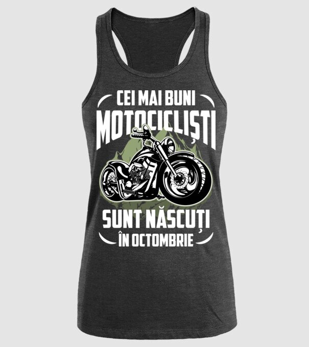 Cei mai buni motocicliști sunt născuți în Octombrie model negru pe tricou