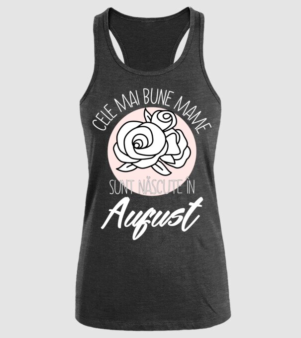Cele mai bune mame sunt născute în August model negru pe tricou