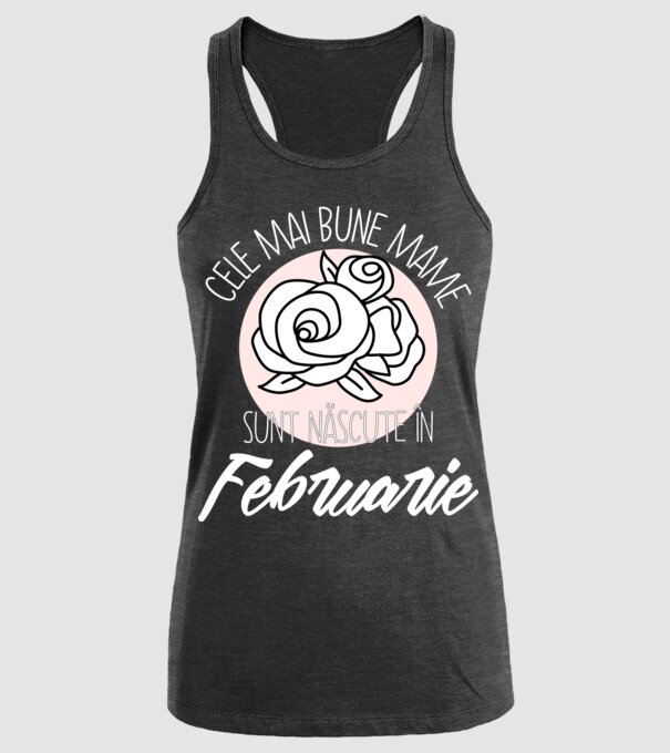 Cele mai bune mame sunt născute în Februarie model negru pe tricou