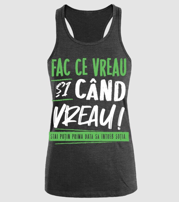 Fac ce vreau și când vreau! model negru pe tricou